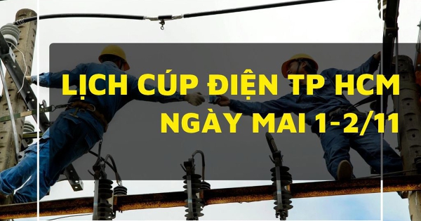TP HCM tạm ngừng cấp điện ngày 1/11 và 2/11 ở nhiều khu vực để thi công, bảo trì